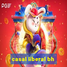 casal liberal bh